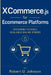 Commerce.js for Ecommerce Platforms: Designing Flexible, Scalable Online Stores by Robert U. Johnson