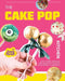 The Cake Pop Kitchen: Easy From-Scratch and Shortcut Recipes for Perfect Cake Pops by Sunny Parker