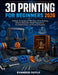 3D Printing for Beginners 2026 by Evander Coyle