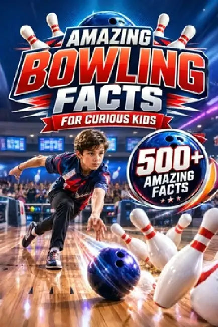 Amazing Bowling Facts For Curious Kids: 500+ Amazing Facts About Ten-Pin Bowling, History, Rules, World Records, Equipment & More for Ages 8-14 by Fishpa Press