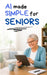 AI Made Simple for Seniors by Pierpaolo de Nicolò