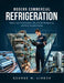 Modern Commercial Refrigeration: Master Low-Temp Systems, CO₂ and A2L Refrigerants, and Rack Troubleshooting by George M. Linder