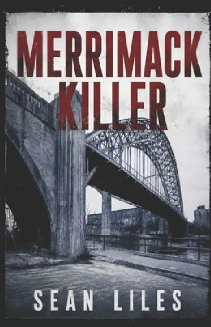 Merrimack Killer by Sean Liles