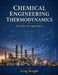 Chemical engineering thermodynamics: Principles and applications by Greg Wright