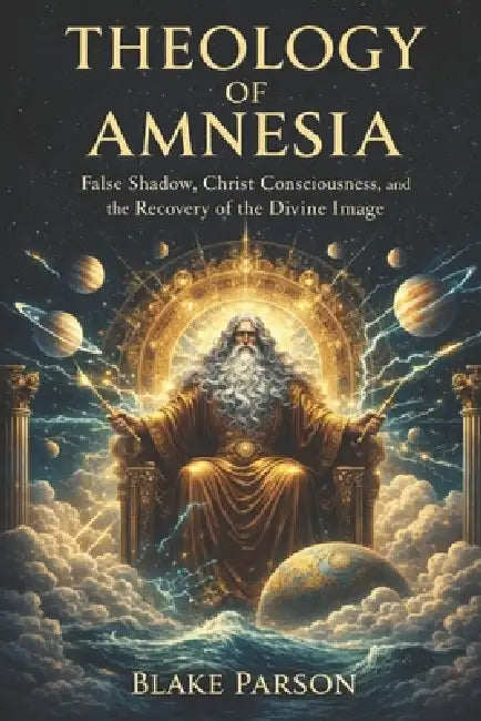 Theology of Amnesia by Blake Parson