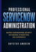Professional ServiceNow Administration: Master Configuration, Security, Automation, Integrations, and Governance by Daystar Andrew