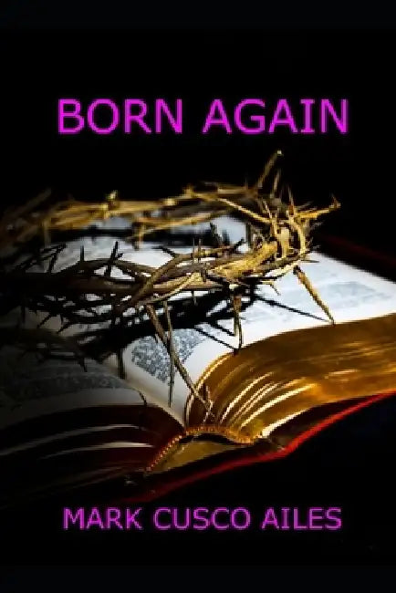 Born Again by Mark Cusco Ailes