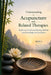 Understanding Acupuncture and Related Therapies: Exploring Traditional Healing Methods with Knowledge and Confidence by Roger R. Scherbenske
