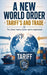 A New World Order - Tariff's and Trade: The Global Trading System and its implications by Andrew J. Victor