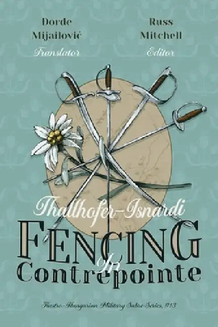 Thallhoffer-Isnardi's 'Fencing in Contrepointe' by Đorđe Mijailovic, Russ Mitchell
