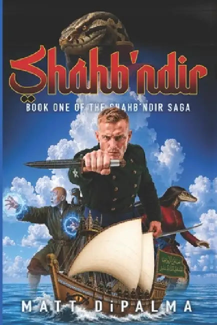 Shahb'ndir: a military isekai fantasy adventure by Matt DiPalma
