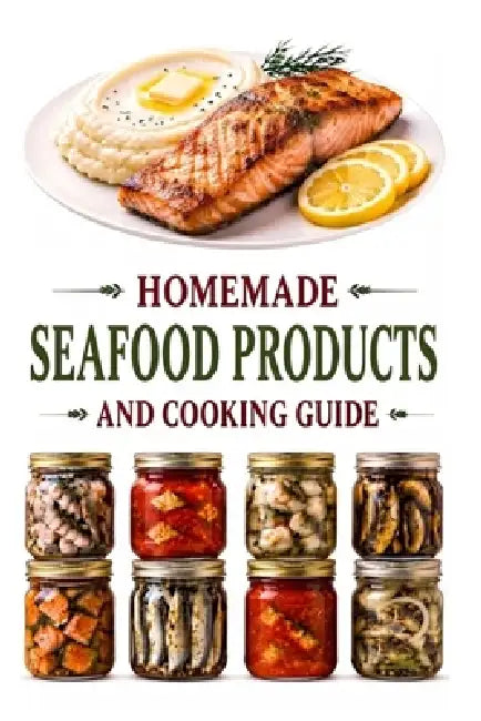 Homemade Seafood Products and Cooking Guide by Zulfiqar Khan
