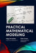 Practical Mathematical Modeling by Silvia Ochoa, Hugo Hernandez