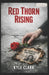 Red Thorn Rising by Kyle Clark