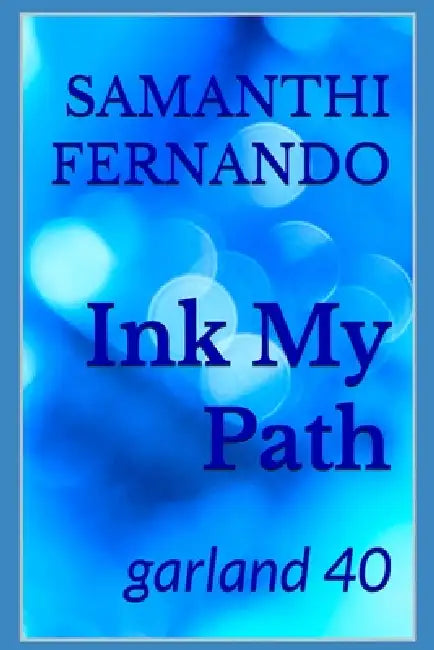 Ink My Path: garland 40 by Samanthi Fernando