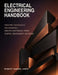 Electrical Engineering Handbook: From First Principles to Field Diagnosis: Circuits, Electronics, Power, Control, Measurement, and Design by Robert Samuel Chen