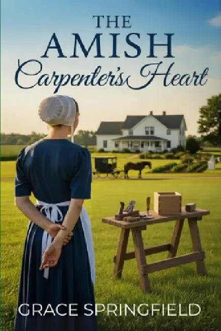 The Amish Carpenter's Heart: An Amish Romance (Large Print Edition): God is just waiting to give her more than she'd ever dreamed by Grace Springfield