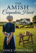 The Amish Carpenter's Heart: An Amish Romance (Large Print Edition): God is just waiting to give her more than she'd ever dreamed by Grace Springfield