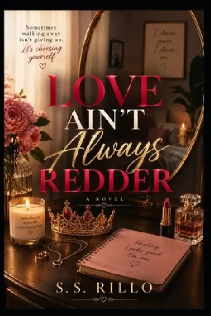 Love Aint Always Redder by S. S. Rillo