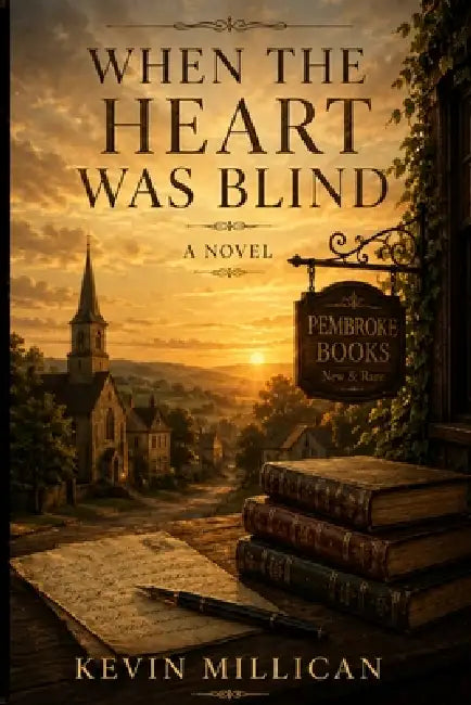 When The Heart Was Blind by Kevin Millican