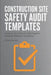 Construction Site Safety Audit Templates: Complete Checklists and Daily Inspection Forms for Workplace Compliance by David Rothwell