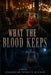 What The Blood Keeps by Kimberlee Jarrett Wilson