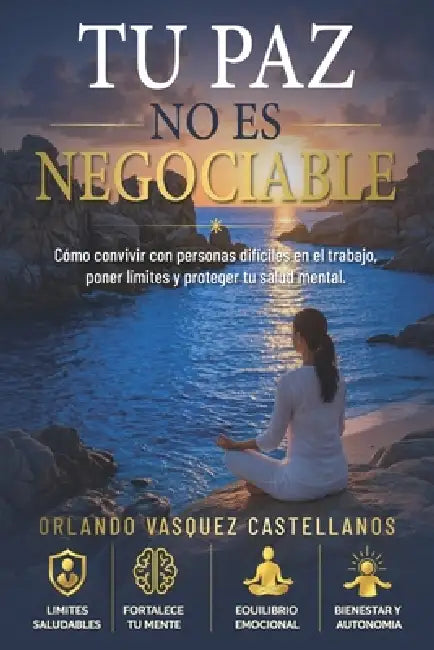 Tu Paz No Es Negociable by Orlando M. Vasquez Castellanos