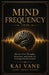 Mind Frequency Kai Vane 2026 by Kai Vane Book Series