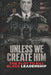 Unless We Create Him: The Plot to Kill Strong Black Leadership by Jabril Chris Muhammad