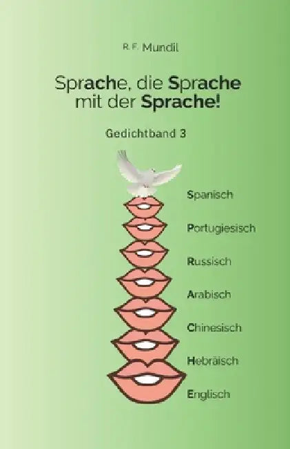 Sprache, die Sprache mit der Sprache!: Gedichtband 3 by R. F. Mundil