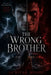The Wrong Brother: A BWWM Dark Romance by Ja'niyah Moore