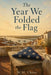 The Year We Folded the Flag by W. M. Chase