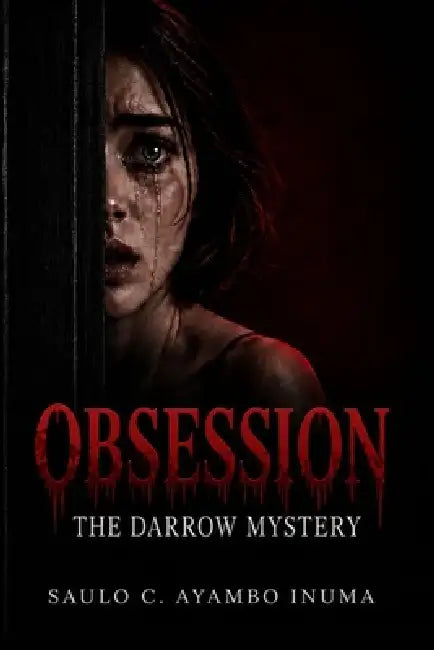 Obsession: The Darrow Mystery by Saulo Carlos Ayambo Inuma