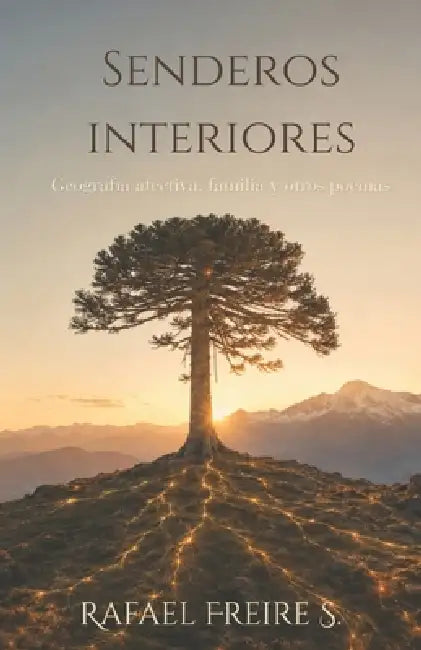Senderos interiores: Geografía afectiva, familia y otros poemas by Rafael Freire Saavedra