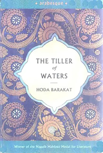 The Tiller Of Waters by Hoda Barakat