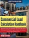 Commercial Load Calculation Handbook: Master HVAC Sizing, Heat Pump Design, Ventilation Loads, Envelope Performance, Electrification Strategies, and E by Niles Brackenridge, Geektech Publications