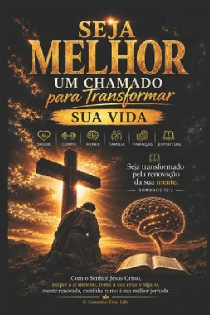 Seja Melhor: Um Chamado para Transformar Sua Vida by Breno Gabriel