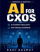 AI for CXOs: Decision Intelligence Systems AI Adoption Framework Data-Driven Leadership AI-driven Executive Models AI Implementation Best Practices AI by Ravi Rajput