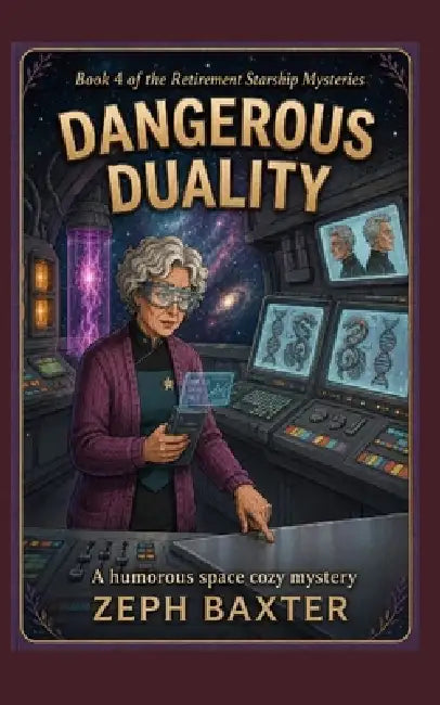 Dangerous Duality: A Humorous Space Cozy Mystery by Zeph Baxter