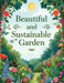 Beautiful & Sustainable Gardens Book 3: A Complete Guide to Creating Thriving, Eco-Friendly Gardens Indoors and Outdoors Illustrations Included 8.5 by by Beth Catherine