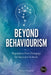 Beyond Behaviourism: Regulation-First Pedagogy for Inclusive Schools by Stacy Bellingham