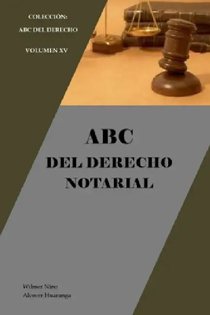 ABC del Derecho Notarial by Wilmer Nino Alcocer Huaranga