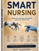 Smart Nursing: Harnessing Artificial Intelligence for Better Patient Care by Tati R. S.