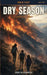 Dry Season: A Survival Story by John Blaskowski