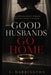 Good Husbands Go Home by S. Harrington