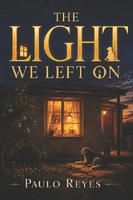 The Light We Left On by Paulo Reyes
