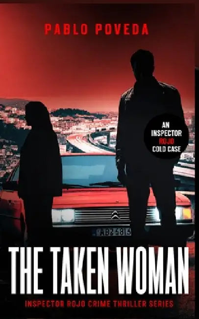 The Taken Woman: A gripping international detective crime thriller by Pablo Poveda