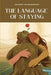 The Language of Staying by Sahansa Jayawardhana