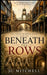Beneath The Rows by Jc Mitchell
