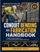 Conduit Bending and Fabrication Handbook: Practical Calculations, Digital Tools, and Code-Compliant Methods for Modern Electricians by Enginova Press